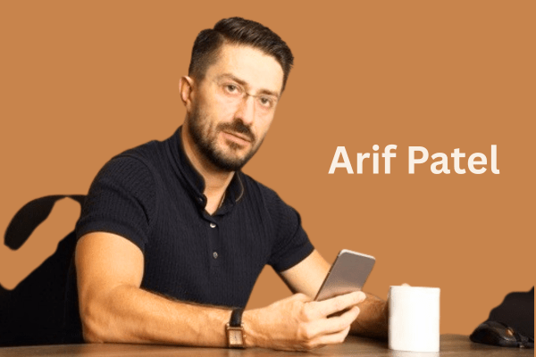 How Arif Patel Turns New Business Ideas into Growth Opportunities